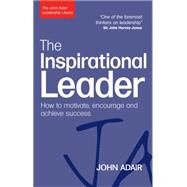 The Inspirational Leader by Adair, John, 9780749454784