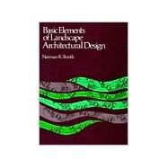 Basic Elements of Landscape Architectural Design by Booth, Norman K., 9780881334784