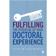 Fulfilling the Potential of Your Doctoral Experience by Denicolo, Pam; Reeves, Julie; Duke, Dawn, 9781473974784
