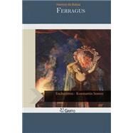 Ferragus by Balzac, Honore de; Wormeley, Katharine Prescott, 9781502814784