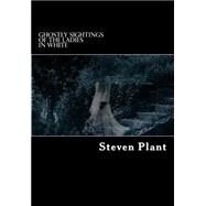 Ghostly Sightings of the Ladies in White by Plant, Steven, 9781507554784