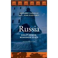 Russia Great Power, Weakened State by Laruelle, Marlene; Radvanyi, Jean, 9781538174784