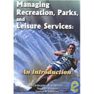 Managing Recreation, Parks and Leisure Services by Edginton, Christopher R.; Hudson, Susan D.; Lankford, Samuel V., 9781571674784