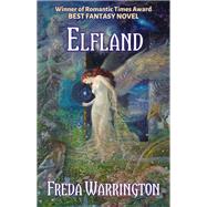 Elfland by Freda Warrington, 9781625674784