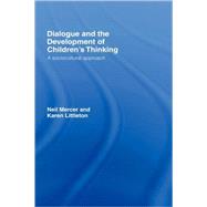 Dialogue and the Development of Children's Thinking: A Sociocultural Approach by Mercer; Neil, 9780415404785