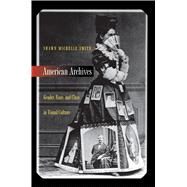 American Archives : Gender, Race, and Class in Visual Culture by Smith, Shawn Michelle, 9780691004785