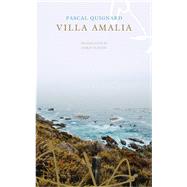 Villa Amalia by Quignard, Pascal; Turner, Chris, 9780857424785