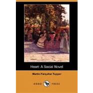 Heart: A Social Novel by TUPPER MARTIN FARQUHAR, 9781406564785