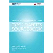 The American Diabetes Association/JDRF Type 1 Diabetes Sourcebook by Peters, Anne L.; Laffel, Lori M.; Chiang, Jane L., 9781580404785