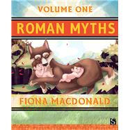 Roman Myths by MacDonald, Fiona; Brooks, Patrick; Lombardo, Serena, 9781912904785