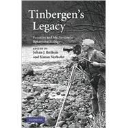 Tinbergen's Legacy: Function and Mechanism in Behavioral Biology by Edited by Johan  Bolhuis , Simon Verhulst, 9780521874786