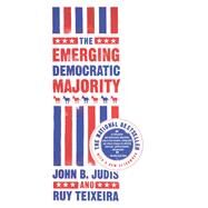 The Emerging Democratic Majority by Judis, John B.; Teixeira, Ruy, 9780743254786