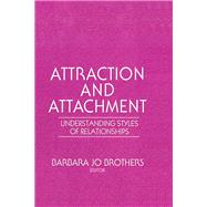 Attraction and Attachment by Barbara Jo Brothers, 9781317764786