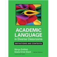 Academic Language in Diverse Classrooms by Gottlieb, Margo; Ernst-slavit, Gisela; Zwiers, Jeff, 9781452234786