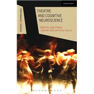 Theatre and Cognitive Neuroscience by Falletti, Clelia; Sofia, Gabriele; Jacono, Victor; Shaughnessy, Nicola; Lutterbie, John, 9781472584786