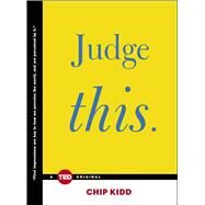 Judge This by Kidd, Chip, 9781476784786