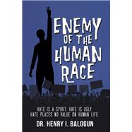 Enemy of the Human Race by Balogun, Henry, 9781489724786