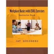 Workplace Basics With Esol Exercises by Goldberg, Jay, 9781523204786