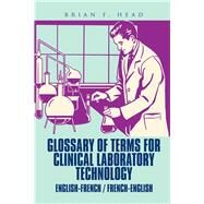 Glossary of Terms for Clinical Laboratory Technology by Head, Brian F., 9781543484786
