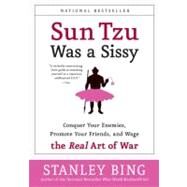 Sun Tzu Was A Sissy by Bing, Stanley, 9780060734787