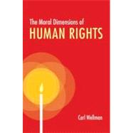 The Moral Dimensions of Human Rights by Wellman, Carl, 9780199744787