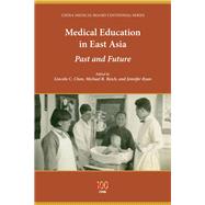Medical Education in East Asia by Chen, Lincoln C.; Reich, Michael R.; Ryan, Jennifer, 9780253024787
