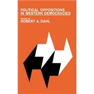 Political Oppositions in Western Democracies by Edited by Robert A. Dahl, 9780300094787