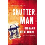 Shutter Man by Richard Montanari, 9780316244787