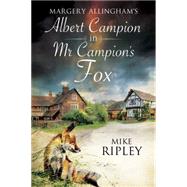Margery Allingham's Mr Campion's Fox by Ripley, Mike, 9780727884787