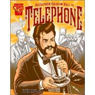 Alexander Graham Bell and the Telephone by Fandel, Jennifer, 9780736864787