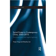 Social Protest in Contemporary China, 2003-2010: Transitional Pains and Regime Legitimacy by Tong; Yanqi, 9780815374787