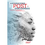 Historicizing Post-discourses by Kennedy, Tanya Ann, 9781438464787