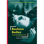 Bauhaus Bodies by Otto, Elizabeth; Rssler, Patrick, 9781501344787