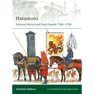 Hatamoto Samurai Horse and Foot Guards 15401724 by Turnbull, Stephen; Hook, Richard, 9781846034787