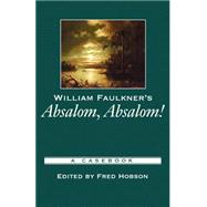 William Faulkner's Absalom, Absalom! A Casebook by Hobson, Fred, 9780195154788