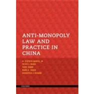 Anti-monopoly Law and Practice in China by Harris, H. Stephen; Wang, Peter J.; Cohen, Mark A.; Zhang, Yizhe; Evrard, Sebastien J, 9780195394788