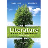 Literature: An Introduction to Reading and Writing, Compact Edition, 6/e by Roberts, Edgar; Zweig, Robert, 9780321944788