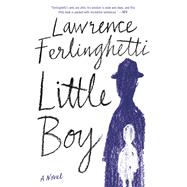 Little Boy A Novel by FERLINGHETTI, LAWRENCE, 9780385544788