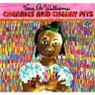 Cherries and Cherry Pits by Williams, Vera B., 9780688104788