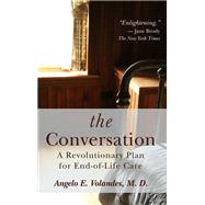 The Conversation: A Revolutionary Plan for End-of- Life Care by Volandes, Angelo E., M.D., 9781410494788