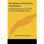 Balance of Emotion and Intellect : An Essay Introductory to the Study of Philosophy (1878) by Waldstein, Charles Walston, 9781437084788