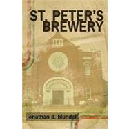 St. Peter's Brewery by Blundell, Jonathan D., 9781442174788