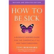 How to Be Sick by Bernhard, Toni; Boorstein, Sylvia, 9781614294788