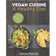 Vegan Cuisine A Healthy Diet by Peacock, Donald, 9781667834788