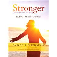 Stronger (What Doesn't Kill You) by Sherman, Sandy L., 9781683504788