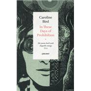 In These Days of Prohibition by Bird, Caroline, 9781784104788