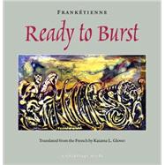 Ready to Burst by FRANKETIENNEGLOVER, KAIAMA L., 9781935744788