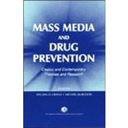 Mass Media and Drug Prevention : Classic and Contemporary Theories and Research by Crano, William D.; Burgoon, Michael; Oskamp, Stuart, 9780805834789