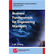 Business Fundamentals for Engineering Managers by Chang, C. M., 9781606504789