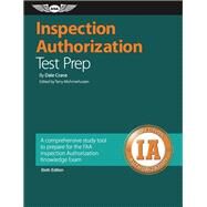 Inspection Authorization Test Prep Study & Prepare: A comprehensive study tool to prepare for the FAA Inspection Authorization Knowledge Exam by Crane, Dale; Michmerhuizen, Terry, 9781619544789